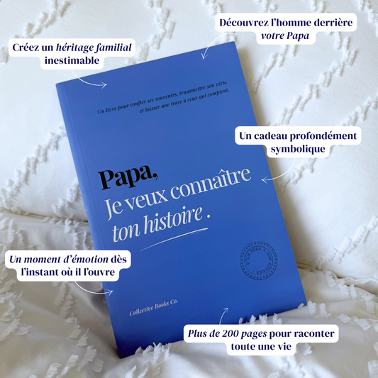 Papa : Je veux connaître ton histoire