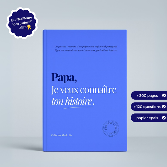 Papa : Je veux connaître ton histoire
