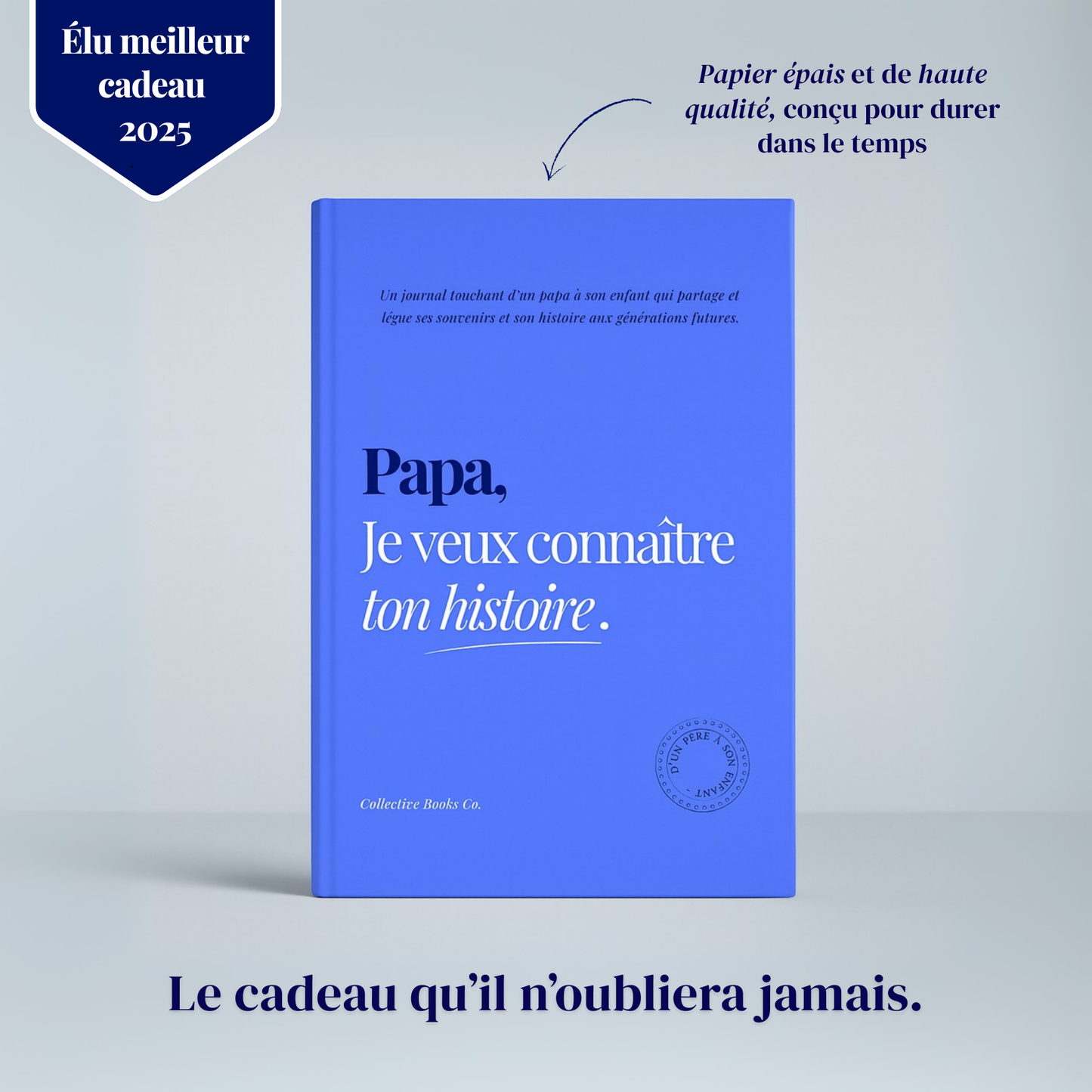 Papa : Je veux connaître ton histoire