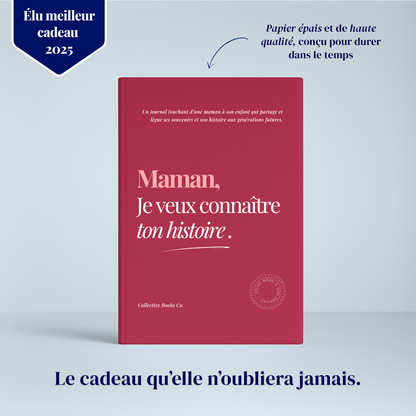 Maman : Je veux connaître ton histoire