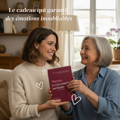 Maman : Je veux connaître ton histoire.