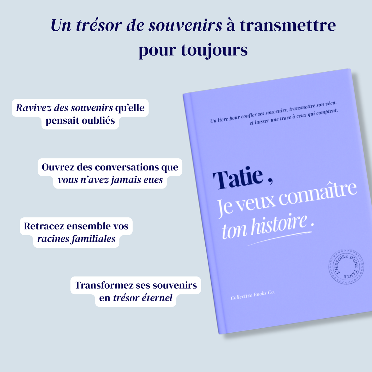 Tatie : Je veux connaître ton histoire