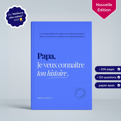 Papa : Je veux connaître ton histoire
